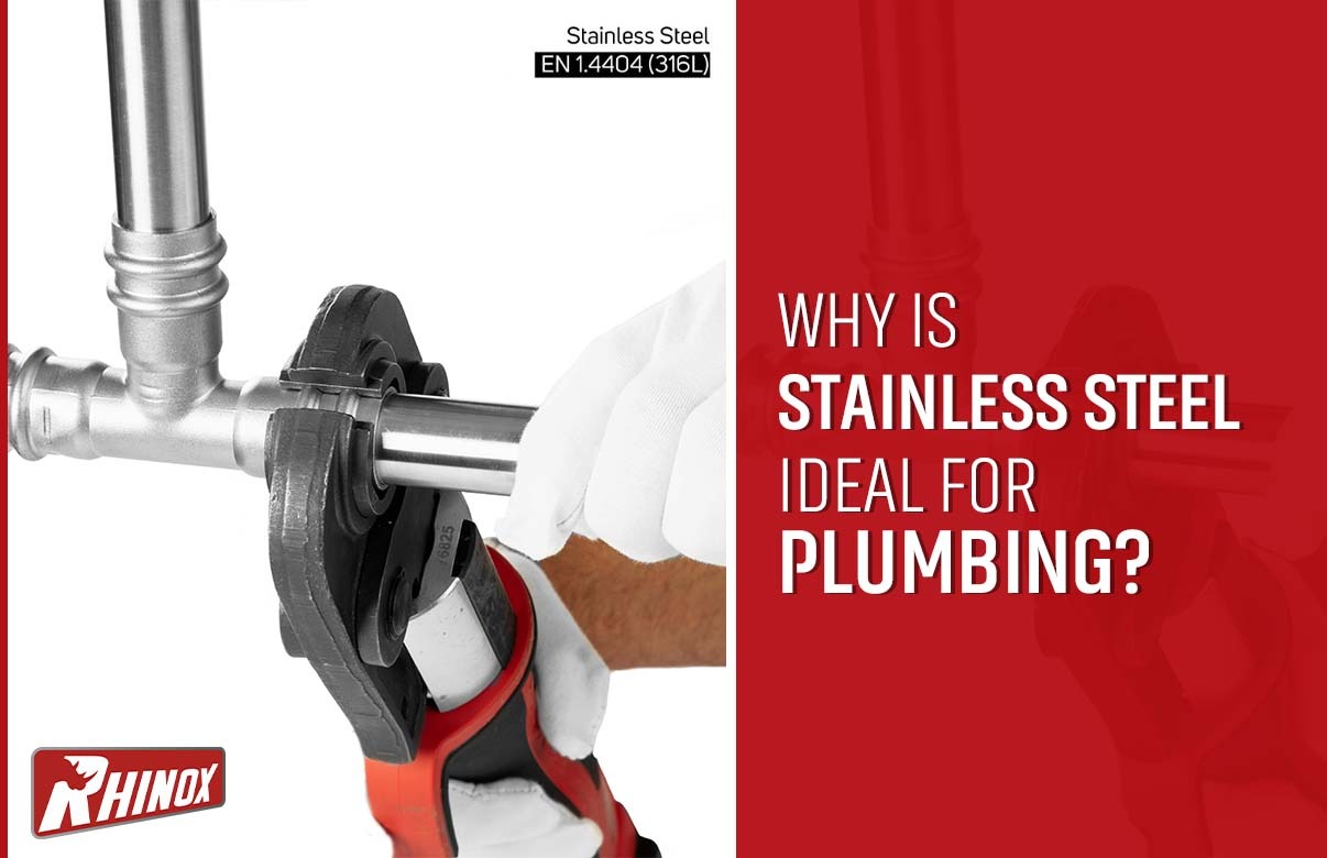 WHY IS STAINLESS STEEL IDEAL FOR PLUMBING?